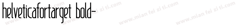 helveticafortarget bold字体转换
